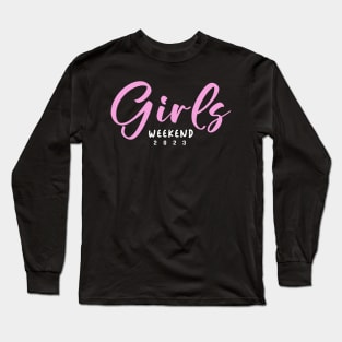 Girls' Weekend 2023 Long Sleeve T-Shirt